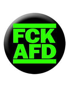 KEIN BOCK AUF NAZIS 'FCK AFD' Button grün